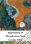 Impressions of Theophrastus Such. E-book. Formato PDF ebook