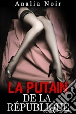 La Putain de la République (Vol. 3). E-book. Formato EPUB ebook