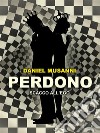 Perdono - Scacco all&apos;Ego. E-book. Formato EPUB ebook