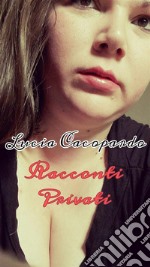 Racconti privati. E-book. Formato EPUB ebook