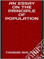 An essay on the principle of population. E-book. Formato EPUB ebook