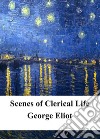 Scenes of Clerical Life. E-book. Formato PDF ebook