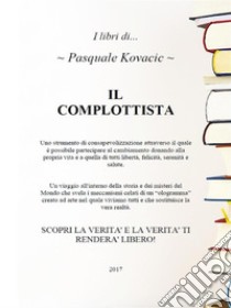 Il complottista. E-book. Formato EPUB ebook di Pasquale Kovacic