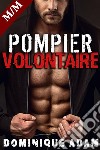 POMPIER VOLONTAIRE: Allume le Feu.... E-book. Formato EPUB ebook