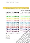 Professional Consumer  . E-book. Formato EPUB ebook di Mauro Artibani