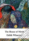 The House of Mirth. E-book. Formato PDF ebook