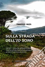 Sulla Strada dell'Io Sono. E-book. Formato Mobipocket ebook