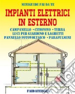 Impianti elettrici in esternoCampanello - Citofono - Terra - Luci per giardino e laghetti - Pannello fotovoltaico - Parafulmini. E-book. Formato EPUB ebook