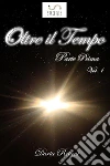 Oltre il tempo - Parte prima - Volume 1. E-book. Formato EPUB ebook di Daria Reiani