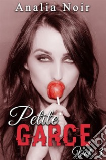 Petite Garce (Vol. 3). E-book. Formato EPUB ebook di Analia Noir