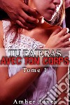 Tu Paieras Avec Ton Corps (Tome 1). E-book. Formato EPUB ebook di Amber Jones