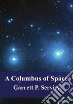 A Columbus of Space. E-book. Formato PDF ebook