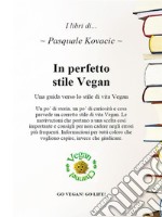 In perfetto stile Vegan. E-book. Formato PDF ebook