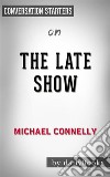 The Late Show: by Michael Connelly - Conversation Starters. E-book. Formato EPUB ebook