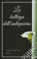 La bottega dell&apos;antiquario. E-book. Formato EPUB ebook