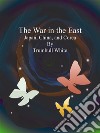 The War in the East : Japan, China, and Corea. E-book. Formato EPUB ebook di Trumbull White