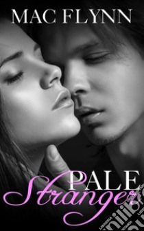 Pale Stranger: Pale Series, Book 1. E-book. Formato EPUB ebook di Mac Flynn