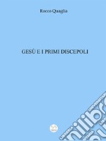 Gesù e i primi discepoli. E-book. Formato Mobipocket ebook