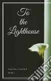 To the Lighthouse. E-book. Formato EPUB ebook di Virginia Woolf