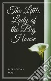 The Little Lady of the Big House. E-book. Formato EPUB ebook