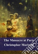 The Massacre at Paris. E-book. Formato PDF ebook