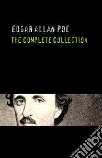 Edgar Allan Poe: The Complete Collection. E-book. Formato Mobipocket ebook di Edgar Allan Poe