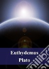 Euthydemus. E-book. Formato PDF ebook