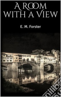 A Room with a View. E-book. Formato EPUB ebook di E. M. Forster