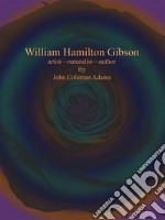 William Hamilton Gibson:  artist—naturalist—author. E-book. Formato EPUB ebook