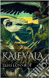 Kalevala : the Epic Poem of Finland (annotated). E-book. Formato EPUB ebook