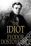 The Idiot. E-book. Formato EPUB ebook