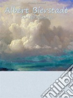 Albert Bierstadt: Selected Paintings (Colour Plates). E-book. Formato EPUB ebook