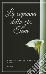 La capanna dello zio Tom. E-book. Formato EPUB ebook