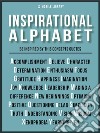 Inspirational Alphabet - Inspirational Quotes And IdealsBe inspired by the fundamental concepts. E-book. Formato PDF ebook