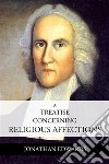 A Treatise Concerning Religious Affections. E-book. Formato EPUB ebook