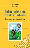 Bambino, Genitori, Scuola: un triangolo alla ricerca dell'equilibrio      : Opuscolo di psicologia per insegnanti e genitori. E-book. Formato EPUB ebook di Renato Barbruini