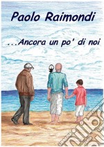 ...Ancora un po' di noi. E-book. Formato EPUB ebook