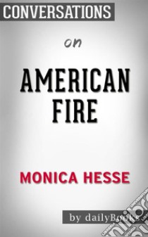 American Fire: by Monica Hesse??????? | Conversation Starters. E-book. Formato EPUB ebook di dailyBooks