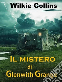 Il mistero di Glenwith Grange. E-book. Formato Mobipocket ebook