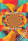 Quintillion per topaz. E-book. Formato PDF ebook di Vyacheslav Grzhibovskiy