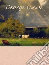 George Inness:  Selected Paintings (Colour Plates). E-book. Formato EPUB ebook