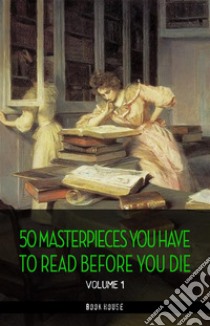 50 Masterpieces you have to read before you die vol: 1 [newly updated] (Book House Publishing). E-book. Formato Mobipocket ebook di Fyodor Dostoevsky