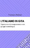 L'italiano in gita: esperienze di insegnamento con  gruppi monolingua. E-book. Formato EPUB ebook di Tommaso Pediani