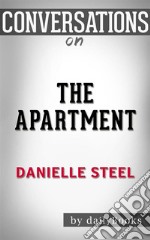 The Apartment: by Danielle Steel??????? - Conversation Starters. E-book. Formato EPUB ebook