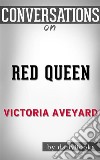 Red Queen: by Victoria Aveyard - Conversation Starters. E-book. Formato EPUB ebook