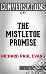 The Mistletoe Promise: by Richard Paul Evans - Conversation Starters. E-book. Formato EPUB ebook