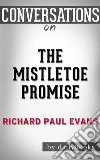 The Mistletoe Promise: by Richard Paul Evans - Conversation Starters. E-book. Formato EPUB ebook