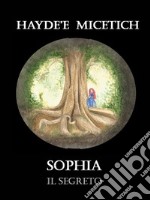 Sophia - Il segreto. E-book. Formato EPUB ebook