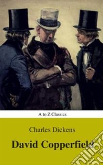 David Copperfield ( With Preface) (A to Z Classics). E-book. Formato EPUB ebook di Charles Dickens