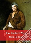 The Faith Of Men. E-book. Formato PDF ebook